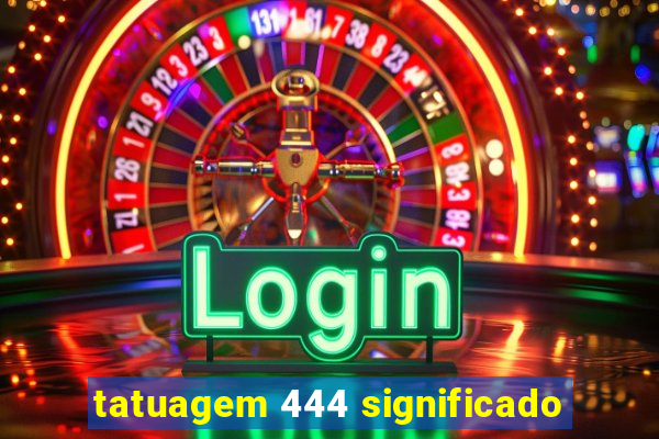 tatuagem 444 significado